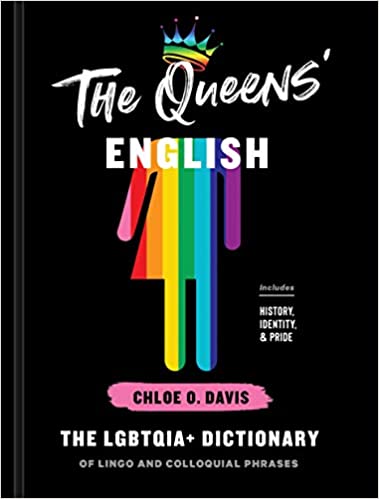 Book Cover: The Queens' English: The LGBTQIA+ Dictionary of Lingo and Colloquial Phrases