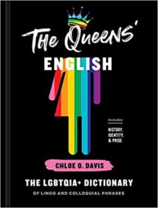 Book Cover: The Queens' English: The LGBTQIA+ Dictionary of Lingo and Colloquial Phrases